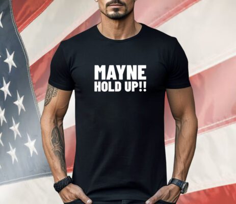 Mayne Hold Up Shirt