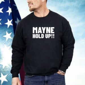 Mayne Hold Up Shirt