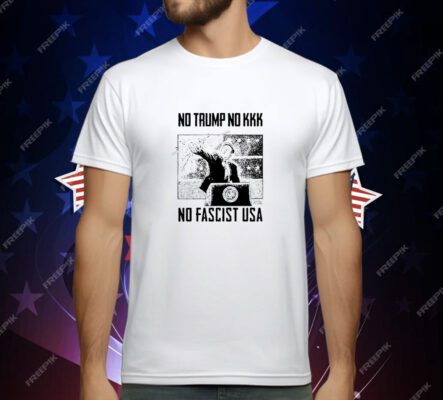 No Trump no kkk no fascist USA T-Shirt