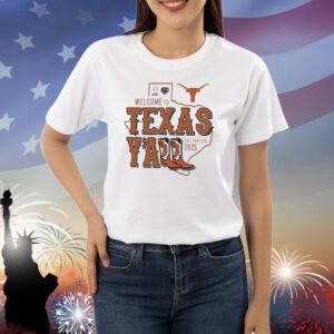 Official Texas Longhorns NCAA Playoff Semifinal 2025 Cotton Bowl Welcome To Texas Y’All Arlington 2025 Shirt