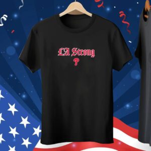 Philadelphia Phillies La Strong Tee Shirt