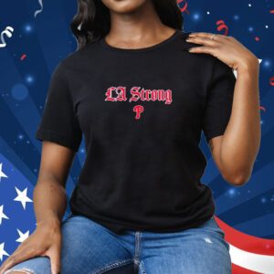 Philadelphia Phillies La Strong Tee Shirt
