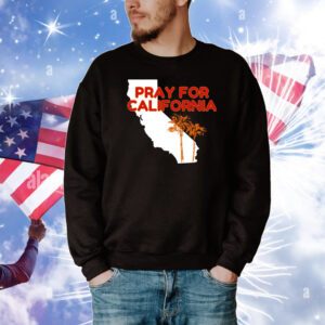 Pray For California T-Shirts