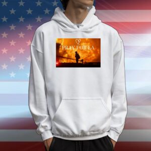 Pray For LA Los Angeles Firefighter T-Shirt