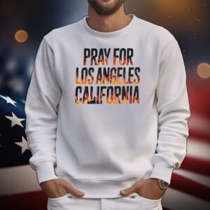 Pray For Los Angeles California T-Shirt