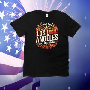 Pray for Los Angeles California Strong T-Shirt