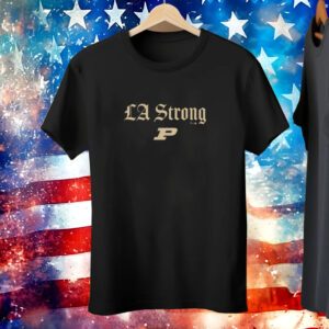 Purdue Boilermakers LA Strong Tee Shirt