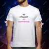 So Straight So Supportive T-Shirt