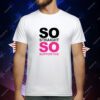 So Straight So Supportive T-Shirt