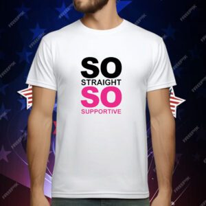 So Straight So Supportive T-Shirt