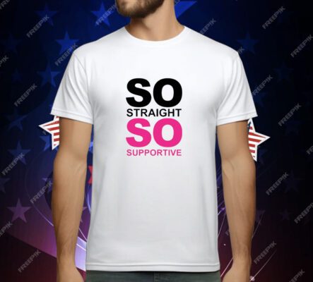 So Straight So Supportive T-Shirt