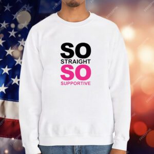 So Straight So Supportive T-Shirt