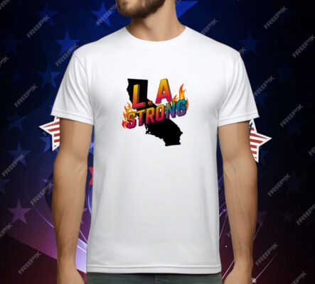 LA Strong Support California T-Shirt