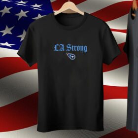 Tennessee Titans LA Strong Tee Shirt