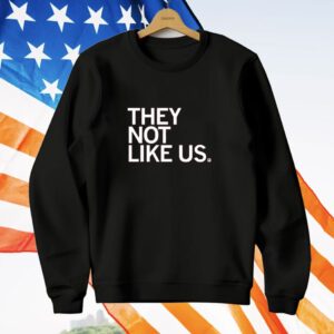 They Not Like Us T-Shirt
