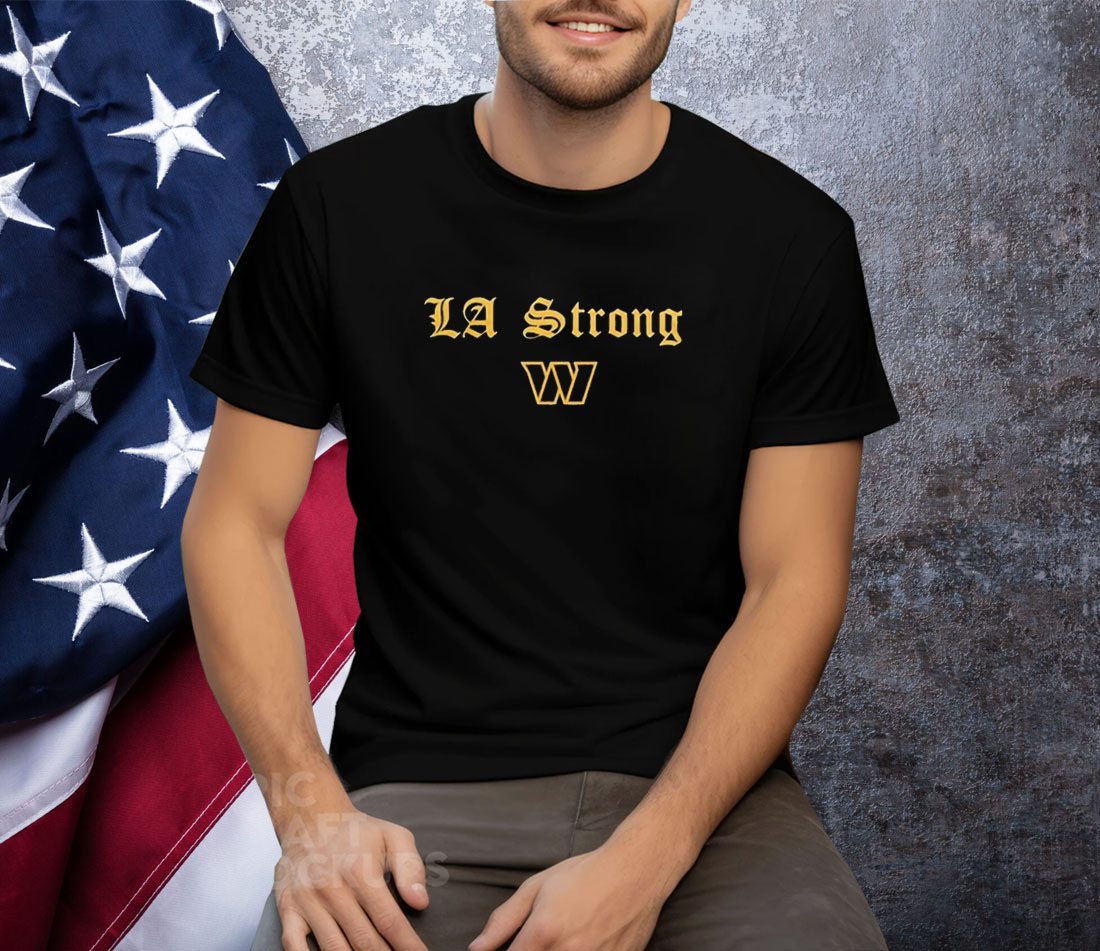 Washington Commanders LA Strong T-Shirt