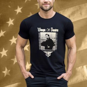 Wings Of Desire There’s No Greater Story Than Ours T-Shirt