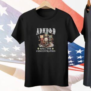 ADHD&D Roll For Concentration Tee Shirt