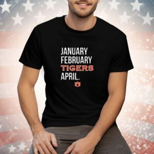 Auburn Basketball January February AUBURN April Tee Shirt