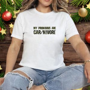 Carnivore Jt My Pronouns Are Carnivore Tee Shirt