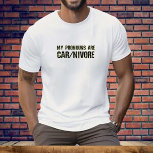 Carnivore Jt My Pronouns Are Carnivore Tee Shirt