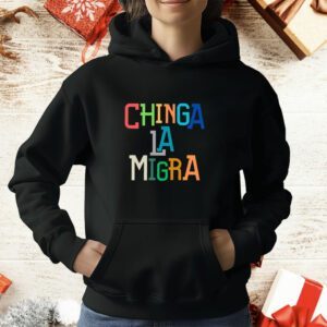 Chinga La Migra Ice Maga Republican Fascism T-Shirt