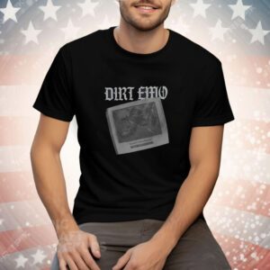 Dirt Emo Tv Tee Shirt