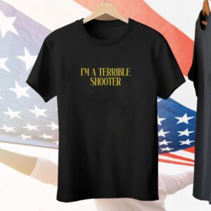 Dirty Kid I'm A Terrible Shooter Tee Shirt