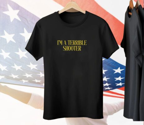 Dirty Kid I'm A Terrible Shooter Tee Shirt