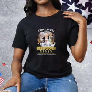 End Of An Era Gregg Popovich Forever In Our Hearts Tee Shirt