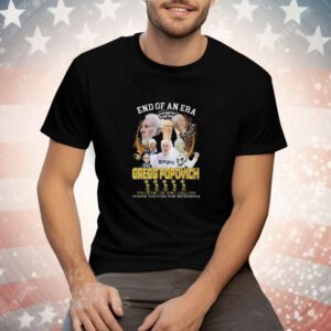 End Of An Era Gregg Popovich Forever In Our Hearts Tee Shirt