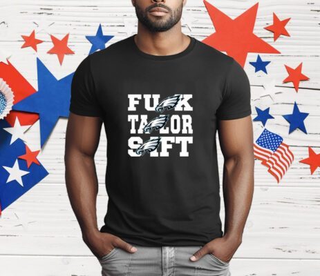 Fuck Taylor Eagles T-Shirt