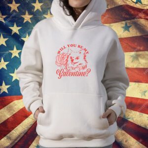 Galentine's With You Be My Hatchi T-Shirt