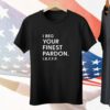 I Beg Your Finest Pardon I.B.Y.F.P Tee Shirt