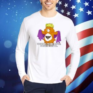 I’d care me I’d care me hard I’d care me so hard Shirt