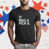 It Was A Pick Six for Cooper DeJean T-Shirt