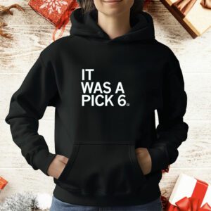 It Was A Pick Six for Cooper DeJean T-Shirt