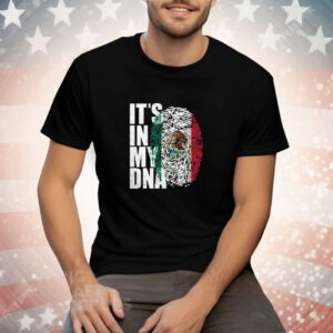 It’s In DNA Mexican Tee Shirt