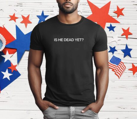 Joan Baez Wearing Is He Dead Yet T-Shirt