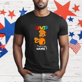 Limted David That Is My Name T-Shirt