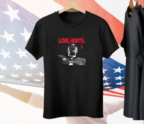 Love Hurts Jalen Hurts Philadelphia Eagles Tee Shirt