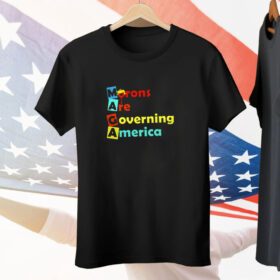 Morons Are Governing America Tee Shirt