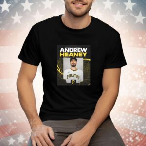 Pittsburgh Pirates signed LHP Andrew Tee Shirt