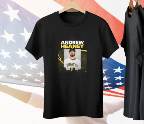 Pittsburgh Pirates signed LHP Andrew Tee Shirt