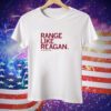 Range Like Reagan Tee Shirt