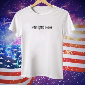 Rotten Right To The Core Tee Shirt