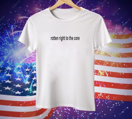Rotten Right To The Core Tee Shirt