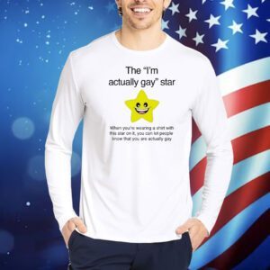 The I’m actually gay star Shirt