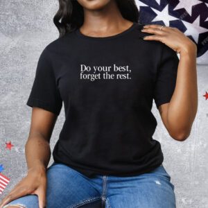 Tori Roloff Do Your Best Forget The Rest Tee Shirt