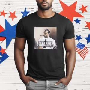 Vance I Don't Really Care Margaret T-Shirt